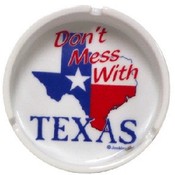 Texas Ashtray " Don't Mess With Texas"