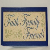 Faith Family Friends - Sign