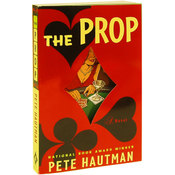 The Prop- A Novel by Pete Hautman